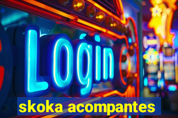 skoka acompantes